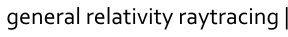 general relativity raytracing